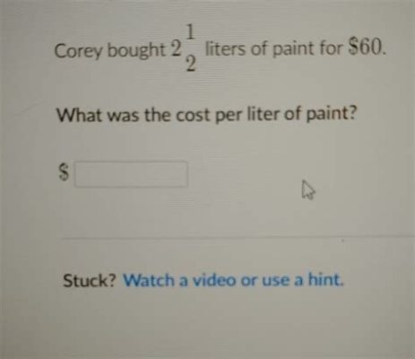 Corey Bought Liters of Paint for . What Was the Cost Per Liter of Paint?