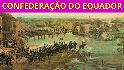 De Confederação do Equador: Een Opstand tegen de Keizerlijke Macht en het Ontluiken van een Nieuwe Braziliaanse Identiteit